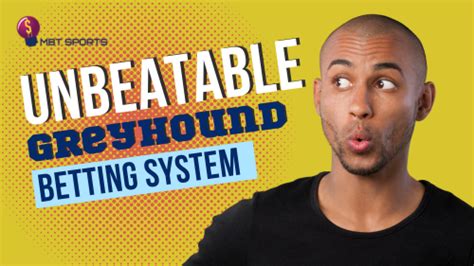 Unbeatable Greyhound System: A Comprehensive Guide to .
